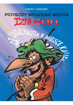 Przygody wielkiego wezyra Iznoguda. Tom 4