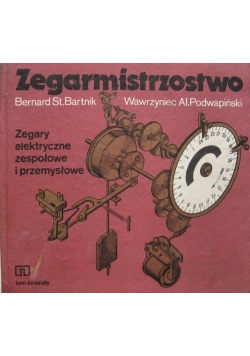 Zegarmistrzostwo Zegary elektryczne zespołowe i przemysłowe