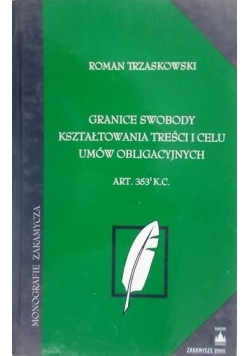 Granice swobody kształtowania treści i celu umów obligacyjnych