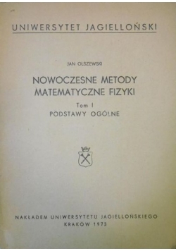 Nowoczesne metody matematyczne fizyki  tom 1 Podstawy ogólne