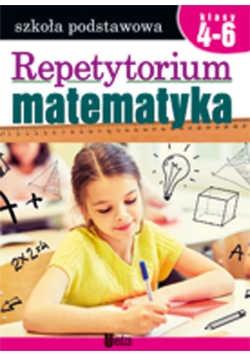 Repetytorium Matematyka Klasy 4-6