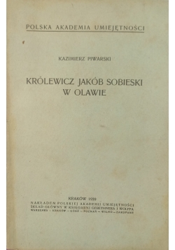 Królewicz Jakób Sobieski w Olawie, 1939 r.