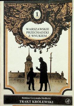 Warszawskie przechadzki z wnukiem Traktat Królewski