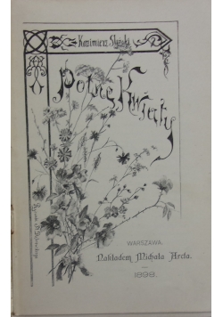 Polne Kwiaty,1898r.