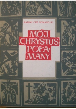 Mój Chrystus połamany