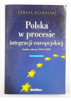 Michalski Tomasz - Polska w procesie integracji europejskiej