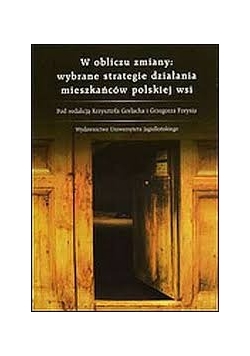 W obliczu zmiany: wybrane strategie działania mieszkańców polskiej wsi