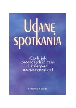 Udane spotkania czyli jak zaoszczędzić czas i osiągnąć wyznaczony cel