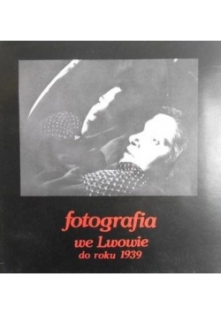 Fotografia we Lwowie do roku 1939