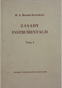 Zasady Instrumentacji, Tom I