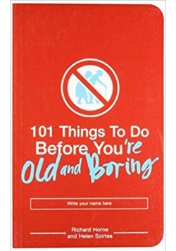 101 things to do before You're Old and Boring