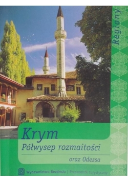 Krym. Półwysep rozmaitości oraz Odessa