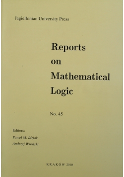 Reports on Mathematical Logic No 45