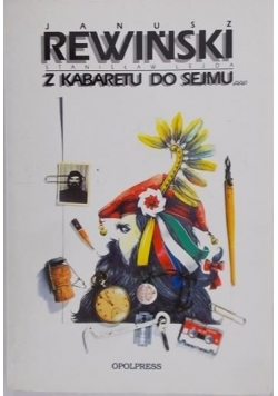 Z kabaretu do sejmu...i z powrotem + Autograf Rewińskiego