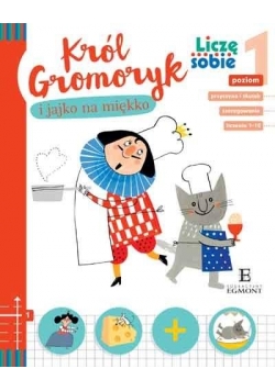 Liczę sobie - Król Gromoryk i jajko na miękko
