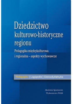 Dziedzictwo kult.-hist. regionu- asp. wychwowawcze