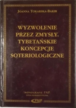 Wyzwolenie przez zmysły Tybetańskie koncepcje soteriologiczne