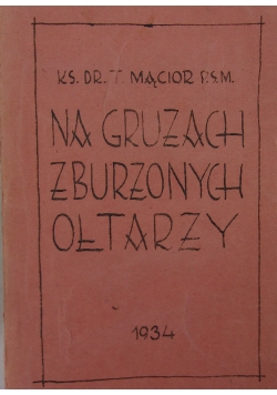 Na gruzach zburzonych ołtarzy