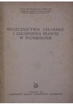 Orzecznictwo lekarskie i zagadnienia prawne w wenerologii