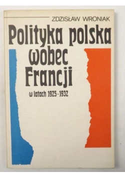 Polityka polska wobec Francji w latach 1925-1932