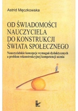 O świadomości nauczyciela do konstrukcji świata społecznego