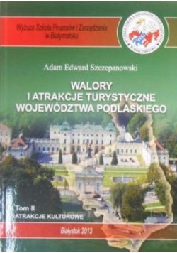 Walory i atrakcje turystyczne województwa podlaskiego II