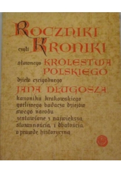 Roczniki czyli kroniki sławnego królestwa polskiego K. 10
