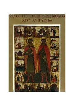 Icones de l'ecole de moscou XIV-XVII siecles