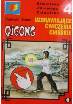 Qigong medyczny Uzdrawiające ćwiczenia chińskie tom IV