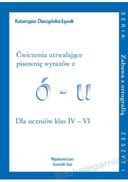 Ćwiczenia utrwalające pisownię wyrazów z ó - u
