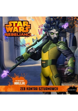 Star Wars Rebelianci. Zeb kontra szturmowcy