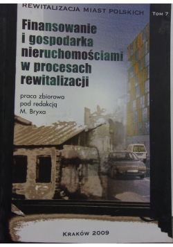 Finansowanie i gospodarka nieruchomości w procesach rewitalizacji, tom 7