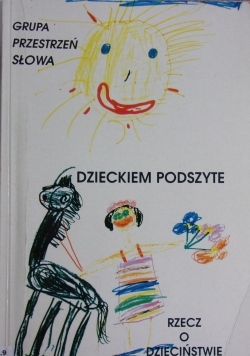 Dzieckiem podszyte rzecz o dzieciństwie