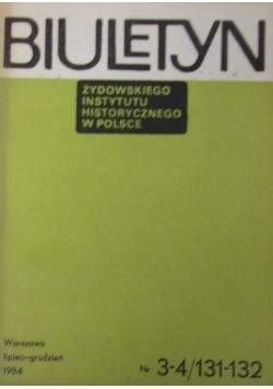 Biuletyn żydowskiego instytutu historycznego w Polsce, nr 3-4/ 131-132