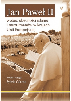 an Paweł II wobec obecności islamu i muzułmanów w krajach Unii Europejskiej