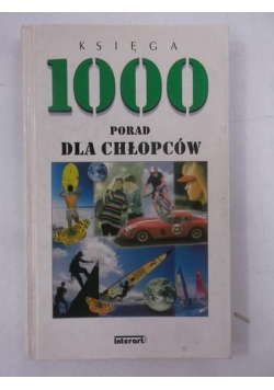 Księga 1000 porad dla chłopców