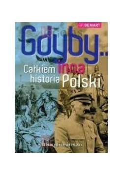 Gdyby Całkiem inna historia Polski