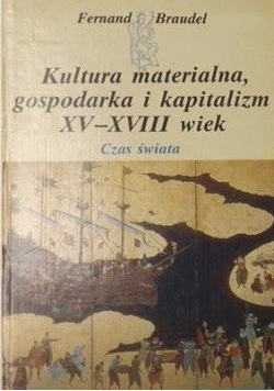 Kultura materialna, gospodarka i kapitalizm XV-XVIII wiek