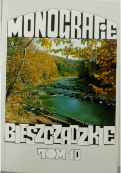 Monografie Bieszczadzkie tom 10