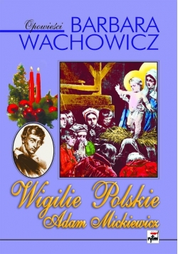 Wigilie Polskie. Adam Mickiewicz