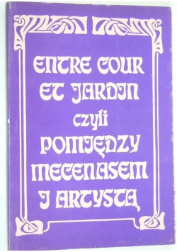 Entre cour et Jardin czyli pomiędzy mecenasem a artystą