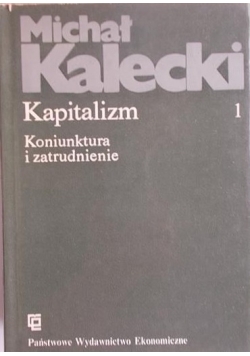 Kapitalizm Tom I Koniunktura i zatrudnienie