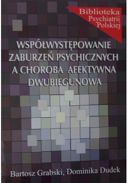 Współwystępowanie zaburzeń psychicznych a choroba afektywna dwubiegunowa