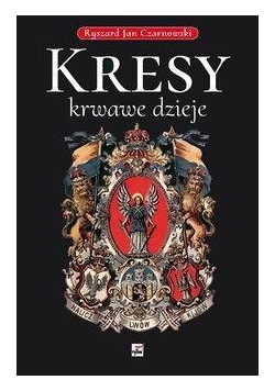 Kresy - krwawe dzieje