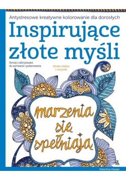 Inspirujące złote myśli. Antystresowe kreatywne