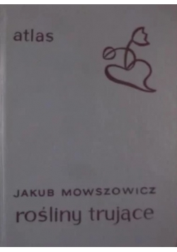 Atlas. Rośliny trujące
