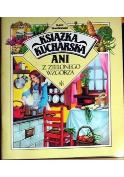 Książka kucharska Ani z Zielonego Wzgórza