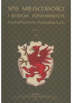 Spis Miejscowości i Rodów Ziemiańskich Województwa Pomorskiego Reprint 1925 r
