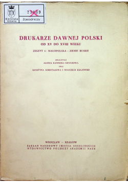 Drukarze Dawnej Polski od XV do XVIII wieku Zeszyt 6