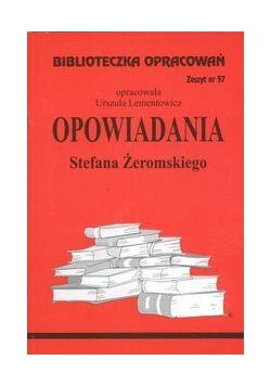 Biblioteczka opracowań nr 057 Opowiadania Żeromski